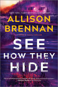 Title: See How They Hide: A Novel, Author: Allison Brennan