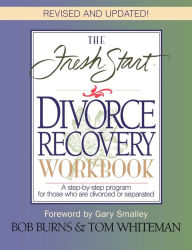Title: The FRESH START DIVORCE RECOVERY WORKBOOK, Author: Bob Burns