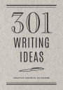 301 Writing Ideas: Creative Prompts to Inspire Prose