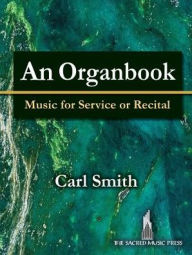 Title: An Organbook, Author: Carl Smith
