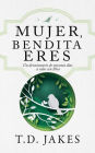 Mujer, bendita eres: Un devocionario de 90 dias a solas con Dios (Woman, Thou Art Blessed: A 90-Day Devotional Journey)