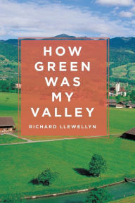 Title: How Green Was My Valley, Author: Richard Llewellyn