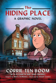 Title: The Hiding Place: A Graphic Novel, Author: Corrie ten Boom