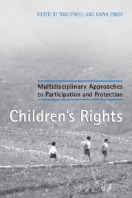 Title: Children's Rights: Multidisciplinary Approaches to Participation and Protection, Author: Tom O'Neill