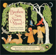 Title: Brother Sun, Sister Moon: Saint Francis of Assisi's Canticle of the Creatures, Author: Katherine Paterson