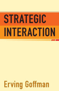 Title: Strategic Interaction, Author: Erving Goffman