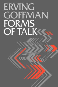 Title: Forms of Talk / Edition 1, Author: Erving Goffman