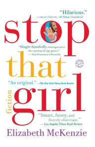 Title: Stop That Girl, Author: Elizabeth McKenzie