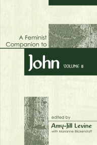 Title: Feminist Companion to John: Volume 2, Author: Amy-Jill Levine