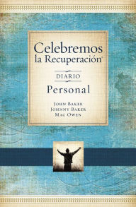 Title: Celebremos la Recuperación - Devocional diario: 366 Devocionales, Author: John Baker