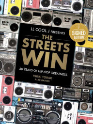 Title: LL COOL J Presents The Streets Win: 50 Years of Hip-Hop Greatness, Author: LL Cool J