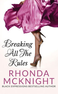 Title: Breaking All The Rules, Author: Rhonda McKnight