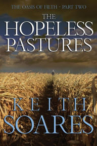 Title: The Oasis of Filth - Part 2 - The Hopeless Pastures, Author: Keith Soares