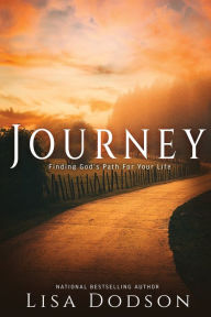 Title: Journey: Finding God's Path For Your Life, Author: Lisa Y Dodson