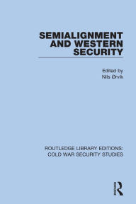 Title: Semialignment and Western Security, Author: Nils Ørvik