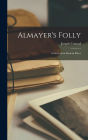 Almayer's Folly: A Story of an Eastern River