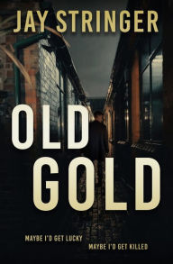 Title: Old Gold, Author: Jay Stringer