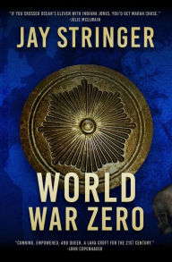 Title: World War Zero: An Archaeology Adventure Thriller, Author: Jay Stringer