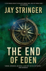 Title: The End of Eden: An Archaeology Thriller, Author: Jay Stringer