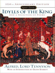 Title: Idylls of the King and a New Selection of Poems: 150th Anniversary Edition, Author: Alfred Lord Tennyson