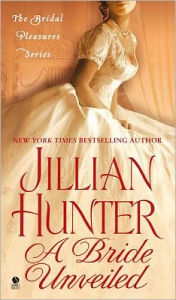 Title: A Bride Unveiled (Bridal Pleasures Series #2), Author: Jillian Hunter