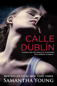 Title: Calle Dublín (On Dublin Street), Author: Samantha Young