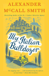 Title: My Italian Bulldozer (Paul Stuart Series #1), Author: Alexander McCall Smith