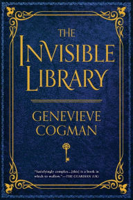 Title: The Invisible Library (Invisible Library Series #1), Author: Genevieve Cogman