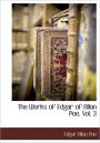 The Works Of Edgar Of Allan Poe, Vol. 3