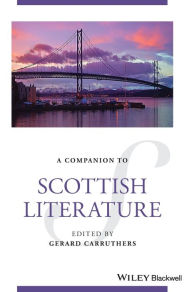 Title: A Companion to Scottish Literature, Author: Gerard Carruthers