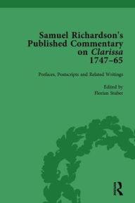 Title: Samuel Richardson's Published Commentary on Clarissa, 1747-1765 Vol 1, Author: Florian Stuber