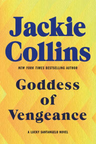 Title: Goddess of Vengeance (Lucky Santangelo Series), Author: Jackie Collins