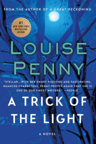 Title: A Trick of the Light (Chief Inspector Gamache Series #7), Author: Louise Penny