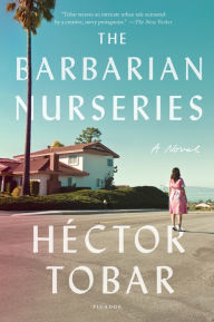 Title: The Barbarian Nurseries, Author: Héctor Tobar