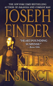 Title: Killer Instinct: A Novel, Author: Joseph Finder