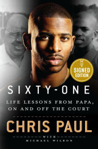Title: Sixty-One: Life Lessons from Papa, On and Off the Court (Signed Book), Author: Chris Paul