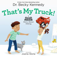 Title: That's My Truck!: A Good Inside Story About Hitting, Author: Becky Kennedy