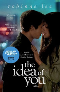 Title: The Idea of You: A Novel, Author: Robinne Lee