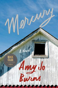 Title: Mercury (Barnes & Noble Book Club Edition), Author: Amy Jo Burns