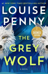 The Grey Wolf (Signed Book) (Chief Inspector Gamache Series #19)