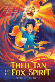 Title: Theo Tan and the Fox Spirit, Author: Jesse Q. Sutanto