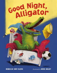 Title: Good Night, Alligator, Author: Rebecca Van Slyke