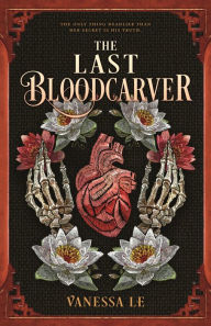 Title: The Last Bloodcarver, Author: Vanessa Le