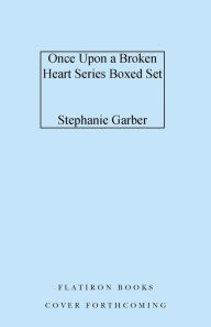 Title: Once Upon a Broken Heart Series Hardcover Boxed Set: Once Upon a Broken Heart, The Ballad of Never After, A Curse for True Love, Author: Stephanie Garber
