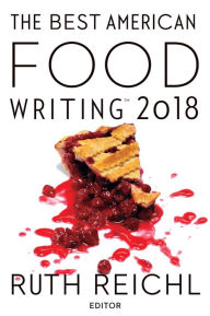 Title: The Best American Food Writing 2018, Author: Ruth Reichl