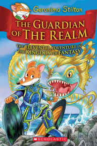 The Guardian of the Realm (Geronimo Stilton: The Kingdom of Fantasy Series #11)