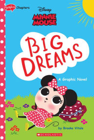 Title: Minnie Mouse: Big Dreams (Disney Original Graphic Novel), Author: Brooke Vitale