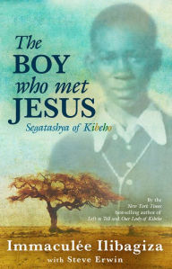 Title: The Boy Who Met Jesus: Segatashya Emmanuel of Kibeho, Author: Immaculee Ilibagiza