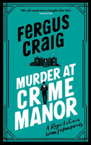 Title: Murder at Crime Manor (Roger LeCarre Series #2), Author: Craig Fergus