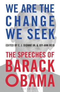 Title: We Are the Change We Seek: The Speeches of Barack Obama, Author: E. J. Dionne Jr.